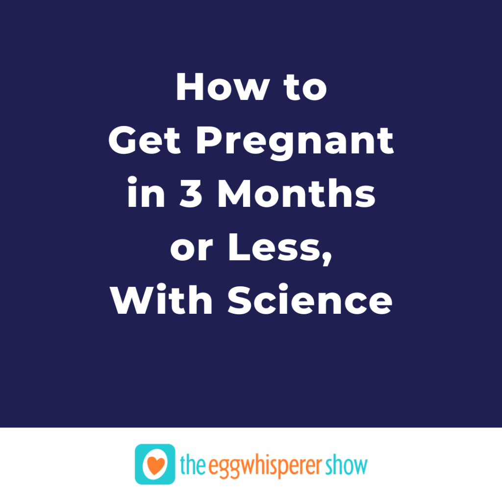 How to Get Pregnant in 3 Months or Less, With Science