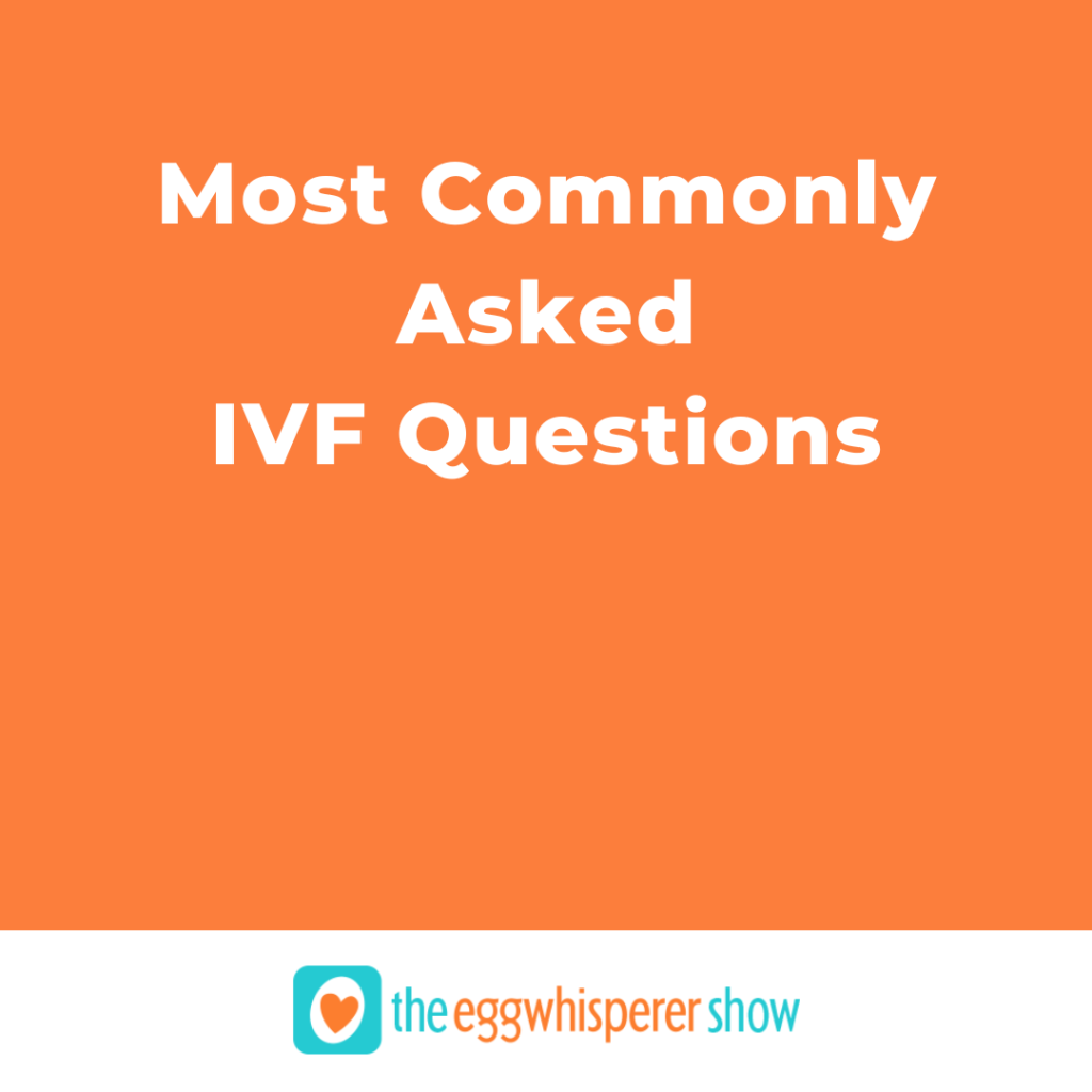 Most Commonly Asked IVF Questions