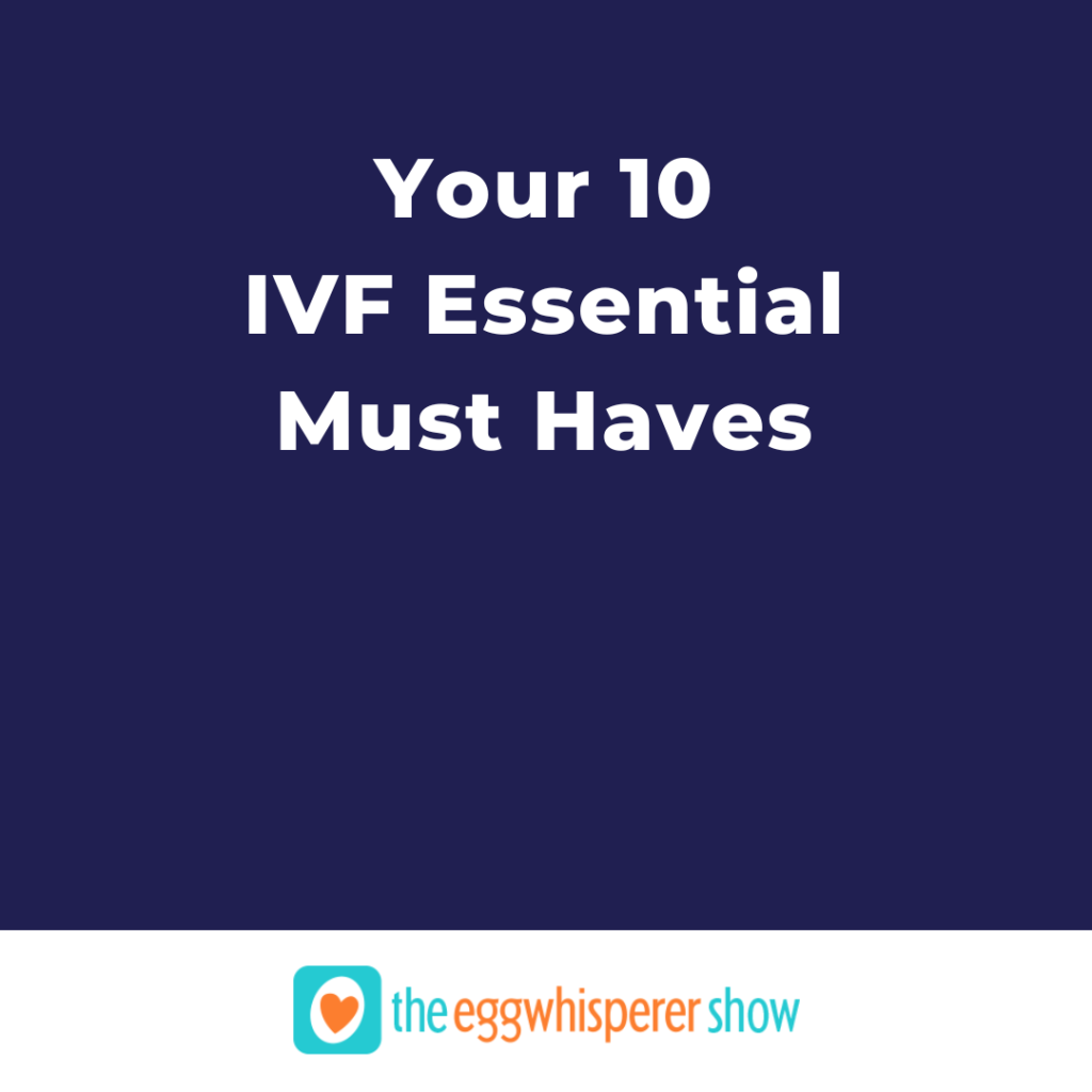 Your 10 IVF Essential Must Haves