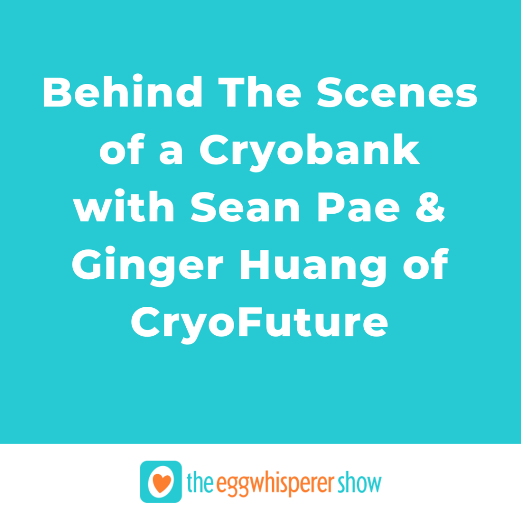 Behind The Scenes of of a Cryobank with Sean Pae and Ginger Huang of CryoFuture