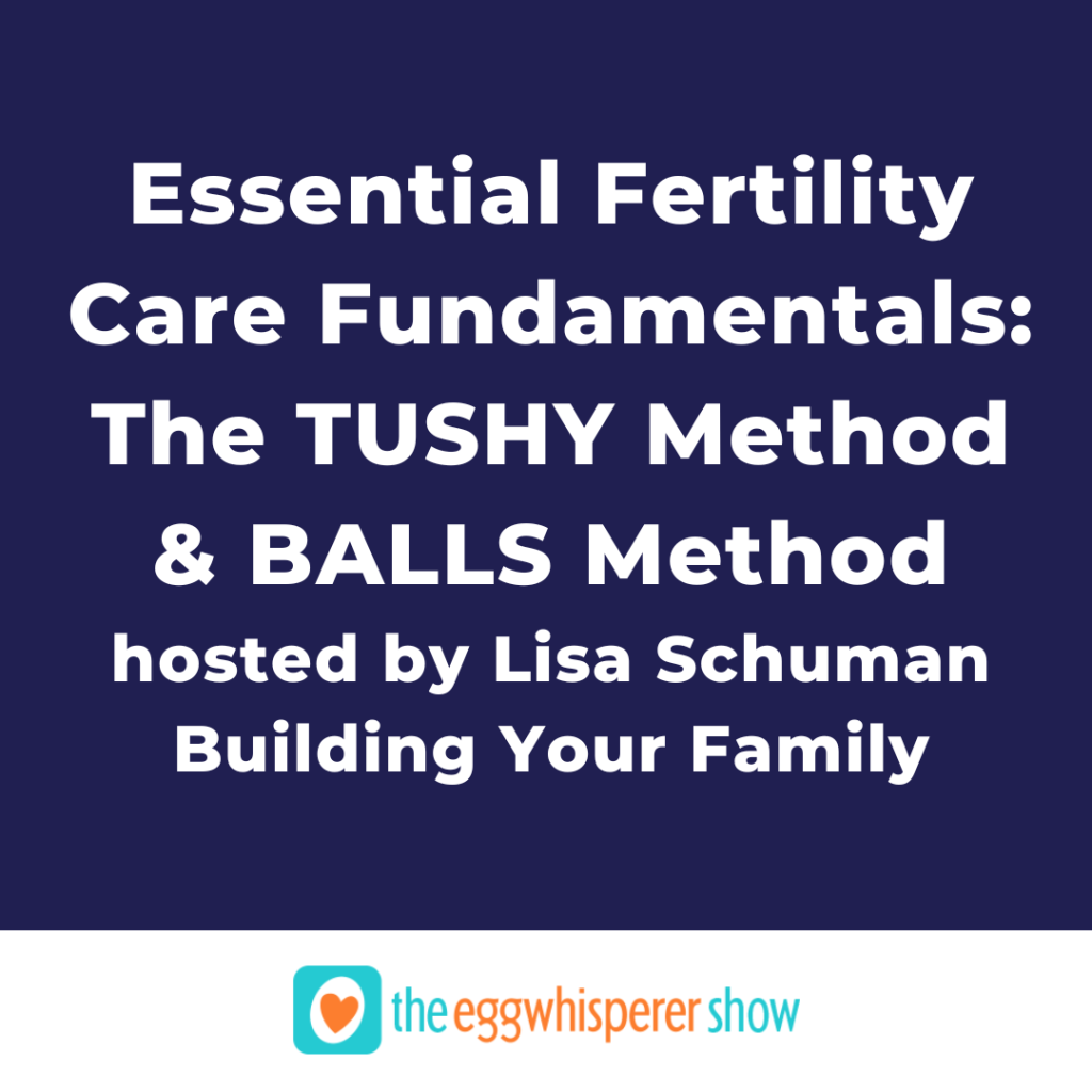 Essential Fertility Care Fundamentals The TUSHY Method and BALLS Method