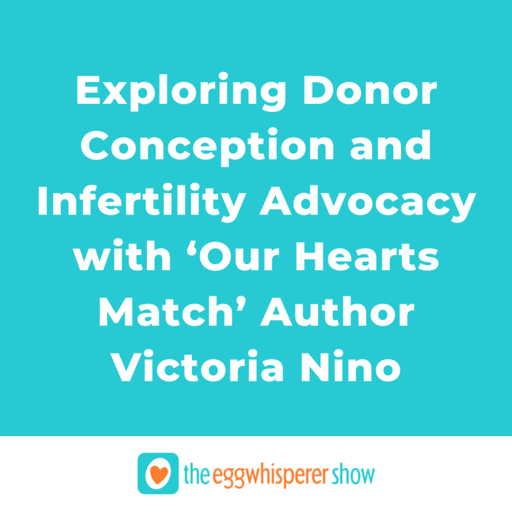 Exploring Donor Conception and Infertility Advocacy with Our Hearts Match Author Victoria Nino