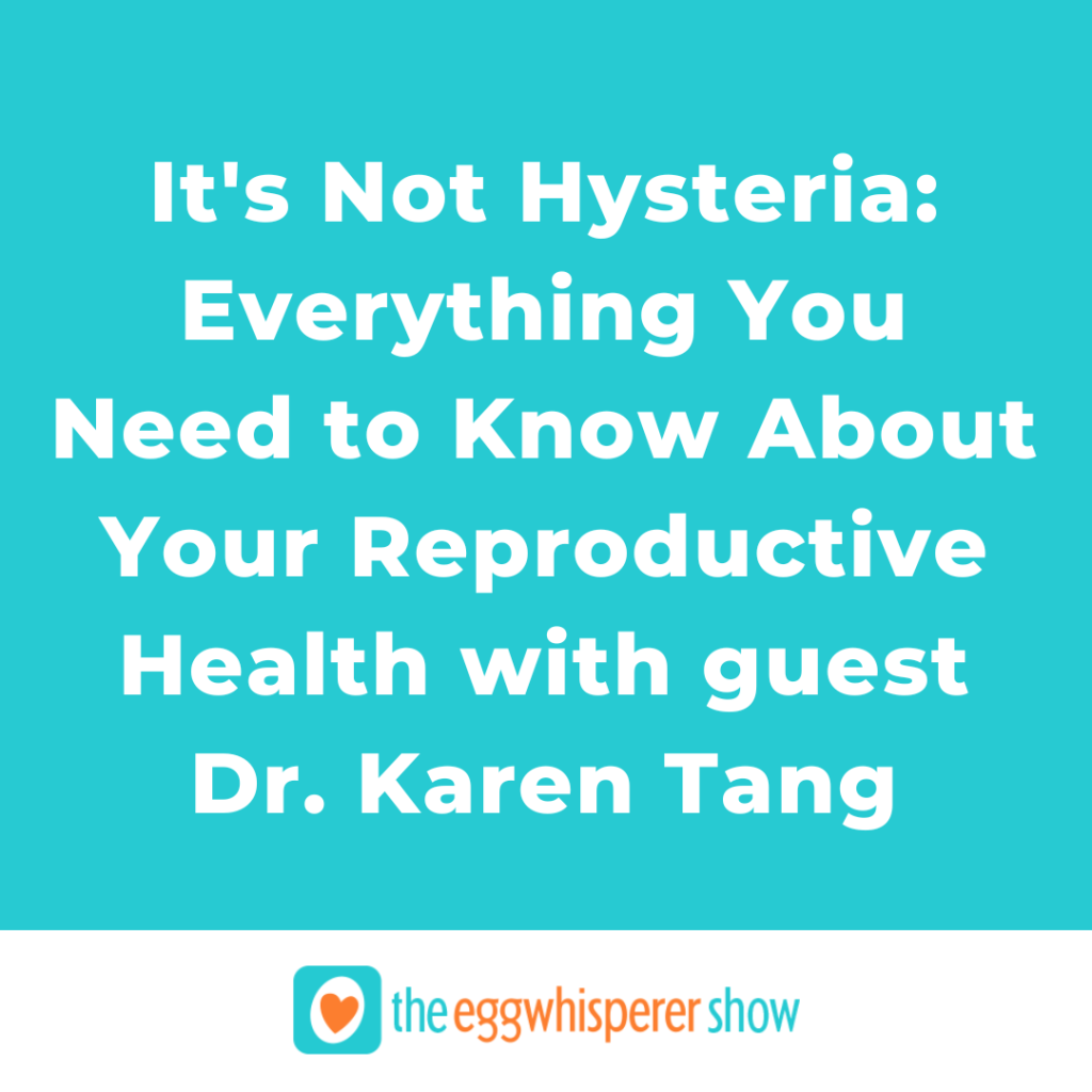 It's Not Hysteria: Everything You Need to Know About Your Reproductive Health (But Were Never Told) with Dr. Karen Tang