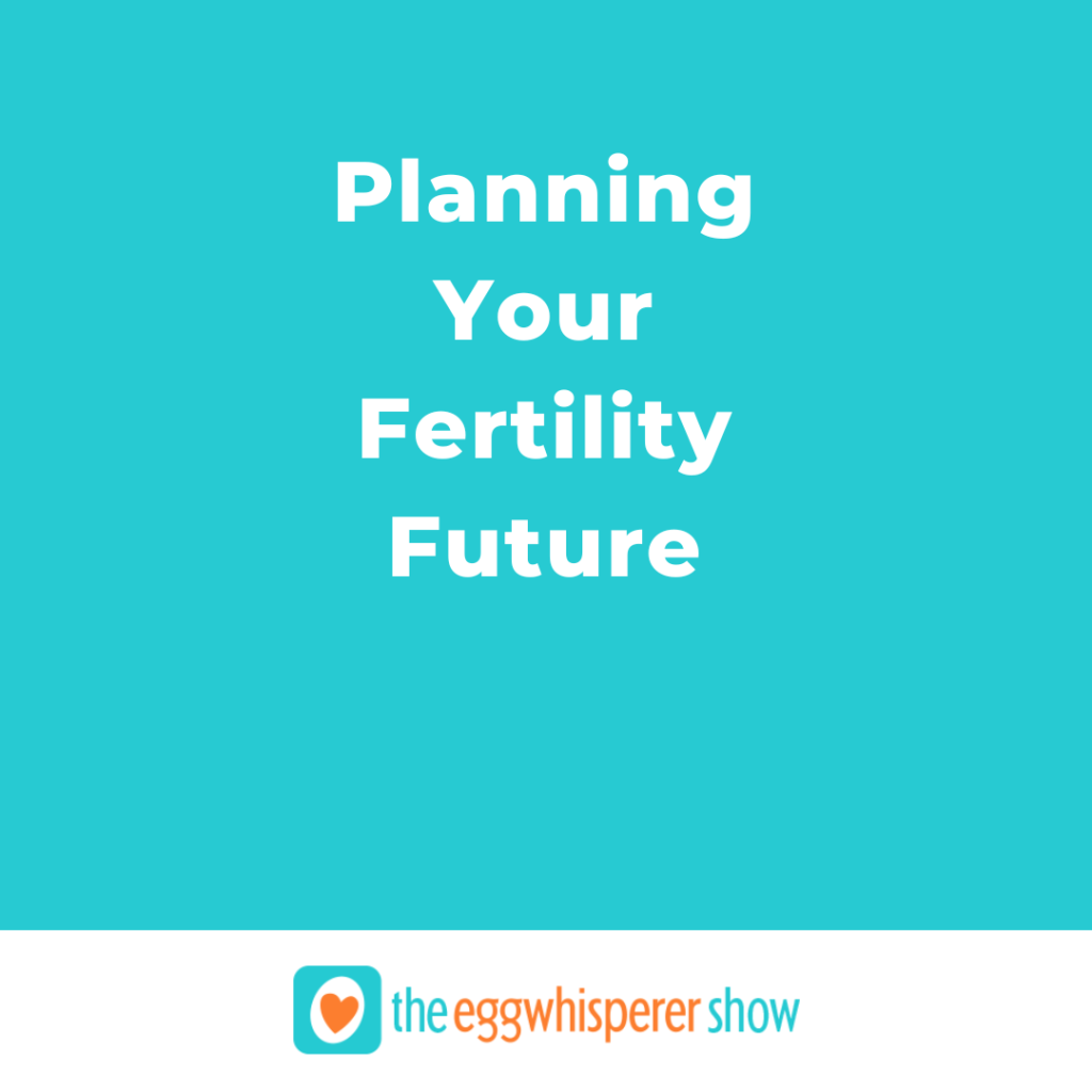 Planning Your Fertility Future