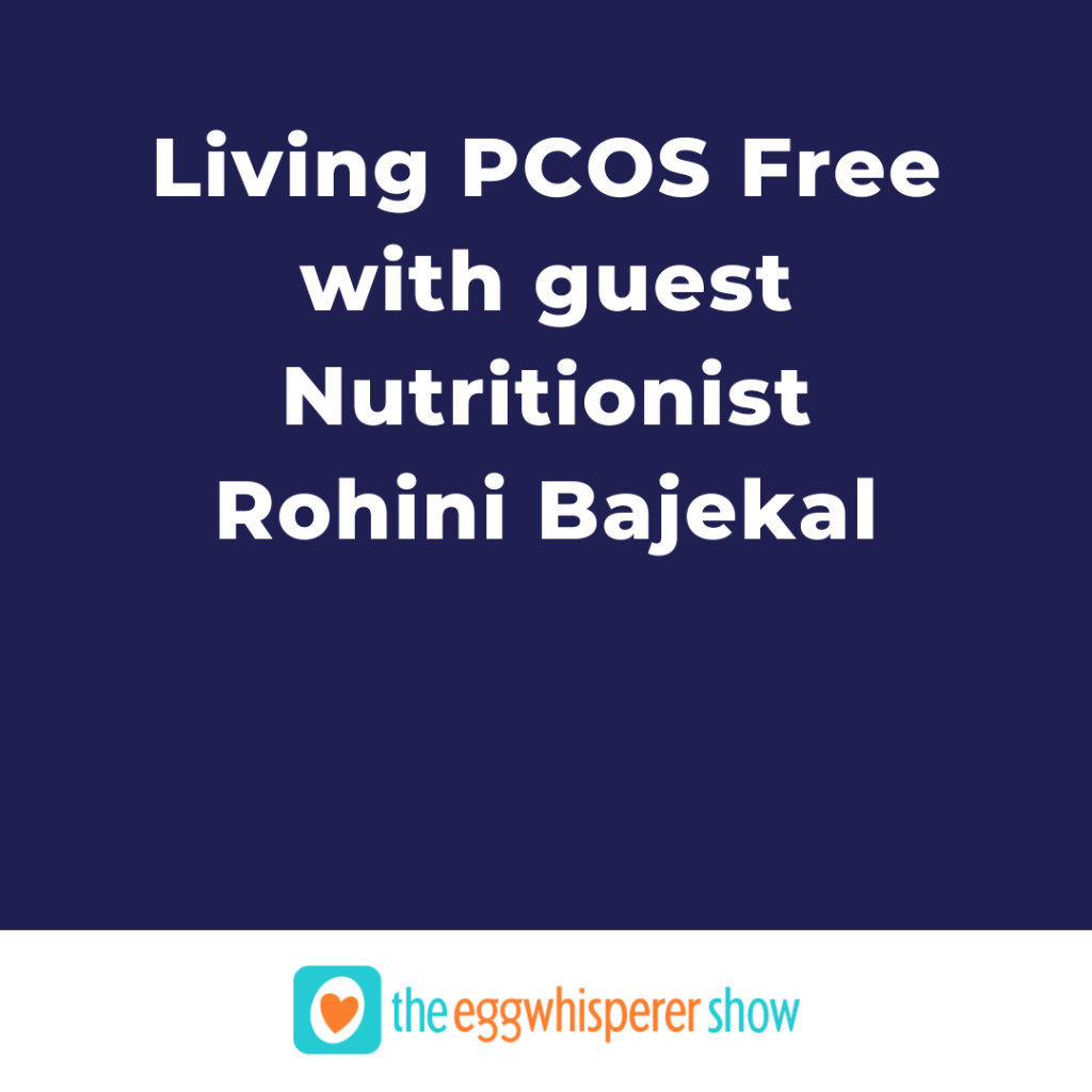 Living PCOS Free with guest Nutritionist Rohini Bajekal