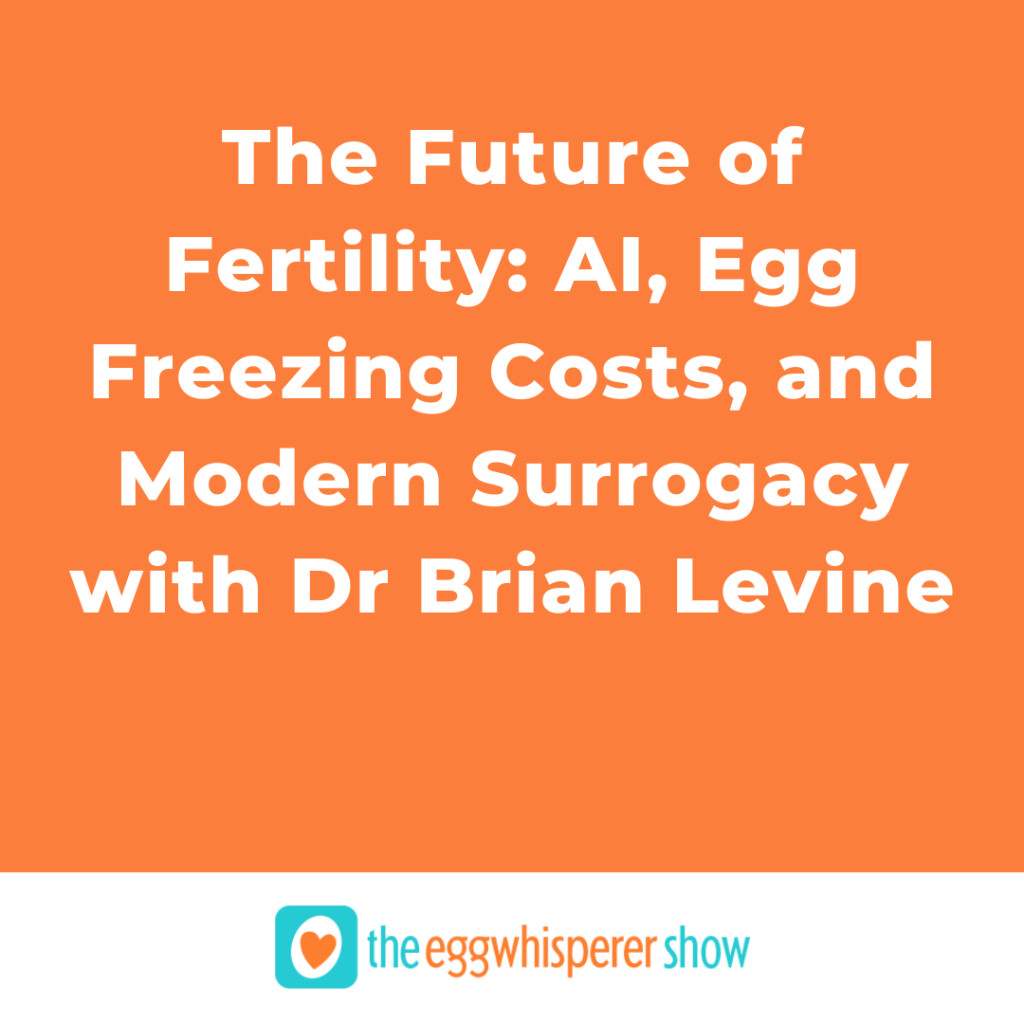 The Future of Fertility AI, Egg Freezing Costs, and Modern Surrogacy with Dr Brian Levine