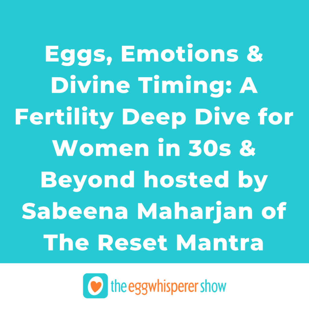 Eggs, Emotions & Divine Timing A Fertility Deep Dive for Women in 30s and Beyond hosted by Sabeena Maharjan of The Reset Mantra