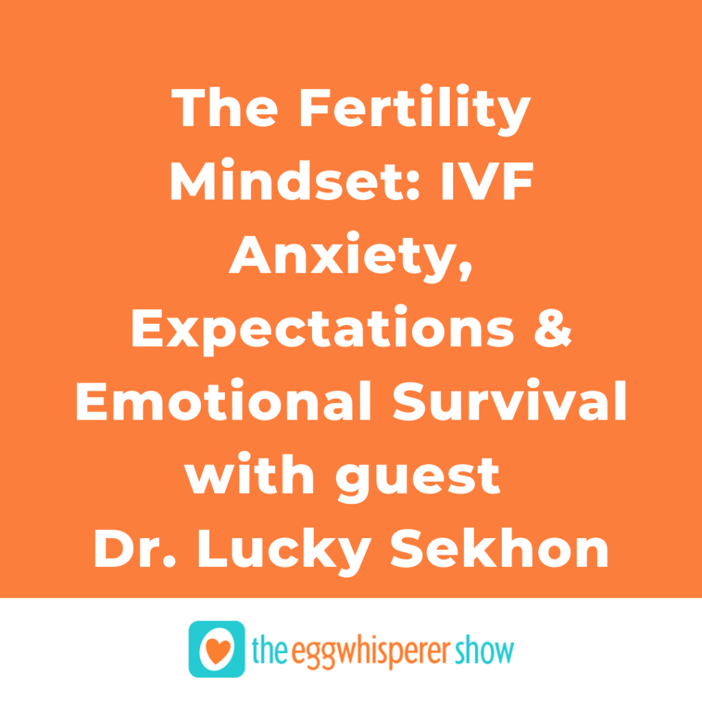 The Fertility Mindset: IVF Anxiety, Expectations, and Emotional Survival with Dr. Lucky Sekhon